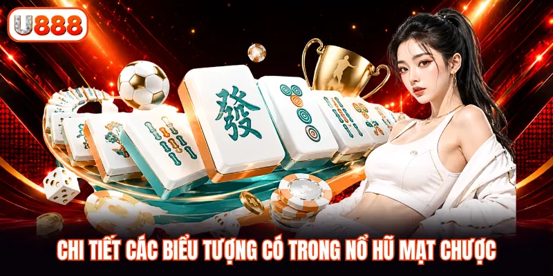 Chi tiết các biểu tượng có trong nổ hũ mạt chược