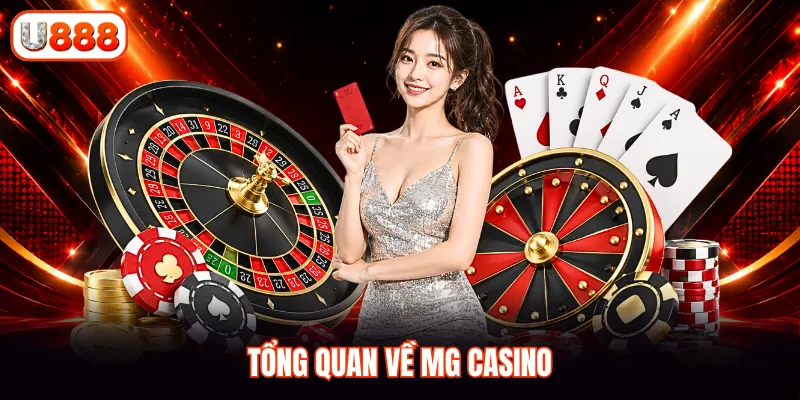 Tổng quan về MG casino