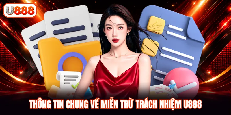 Thông tin chung về miễn trừ trách nhiệm U888